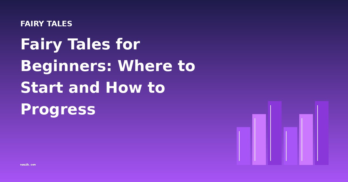 Fairy Tales for Beginners: Where to Start and How to Progress