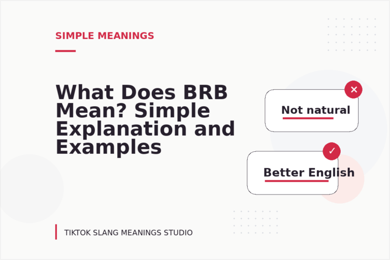 What Does BRB Mean? Simple Explanation and Examples What Does BRB Mean? Simple Explanation and Examples