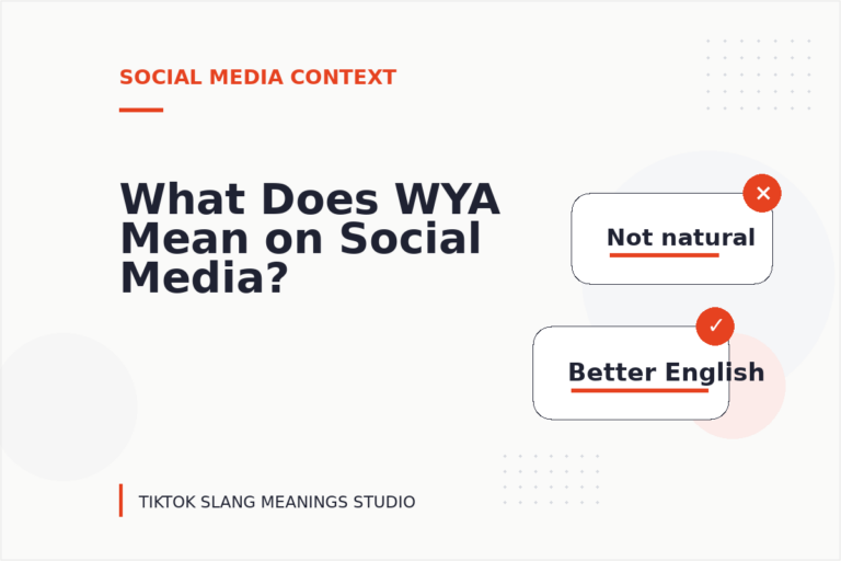 What Does WYA Mean on Social Media? What Does WYA Mean on Social Media?