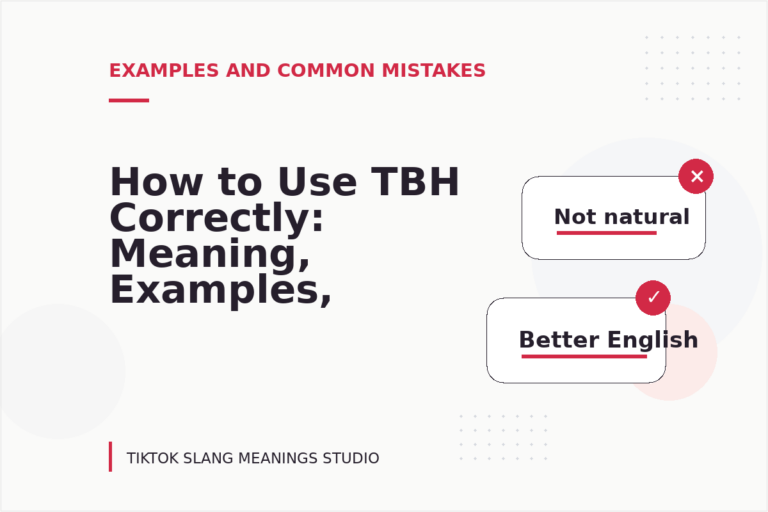 How to Use TBH Correctly: Meaning, Examples, and Mistakes How to Use TBH Correctly: Meaning, Examples, and Mistakes